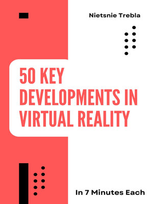 cover image of 50 Key Developments in Virtual Reality in 7 Minutes Each